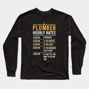 funny plumber hourly rate for plumbers Long Sleeve T-Shirt